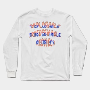 Deplorable Irredeemable Redneck Patriotic Design Long Sleeve T-Shirt